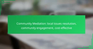 Community Mediation: local issues resolution, community engagement, cost-effective