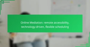 Online Mediation: remote accessibility, technology-driven, flexible scheduling