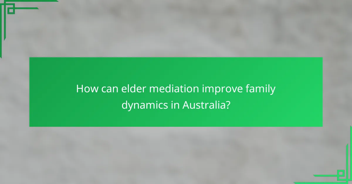 How can elder mediation improve family dynamics in Australia?