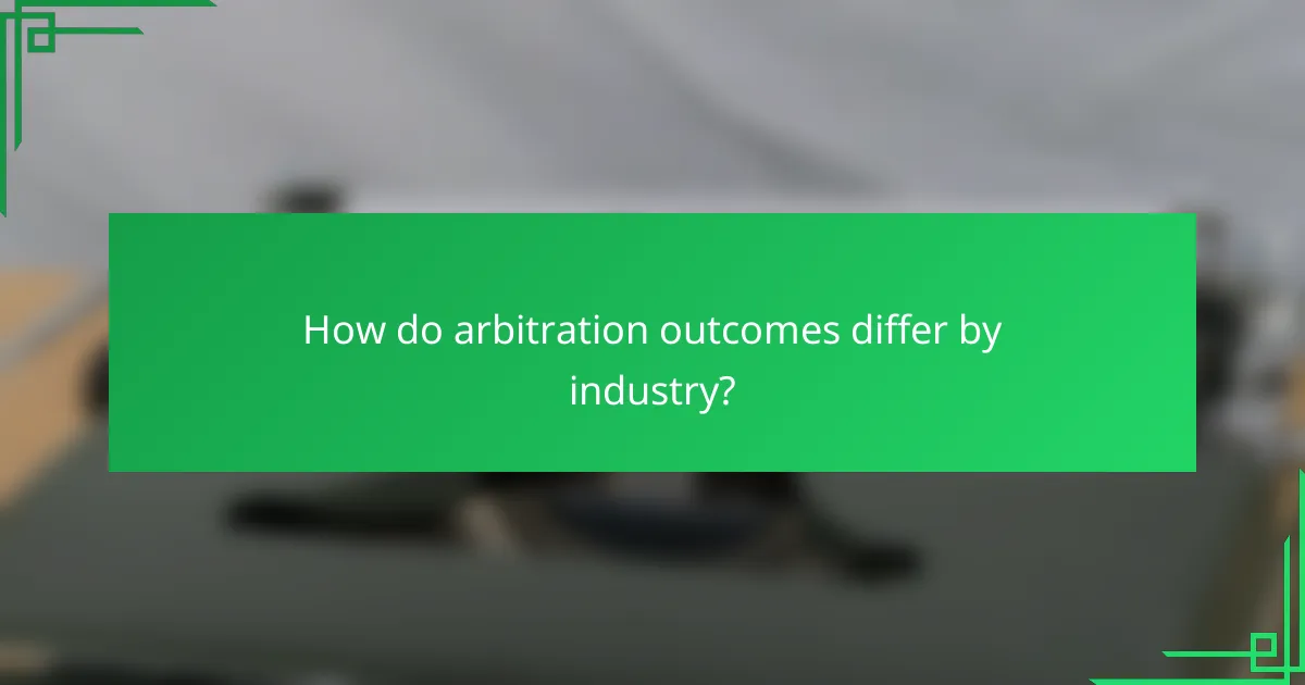 How do arbitration outcomes differ by industry?
