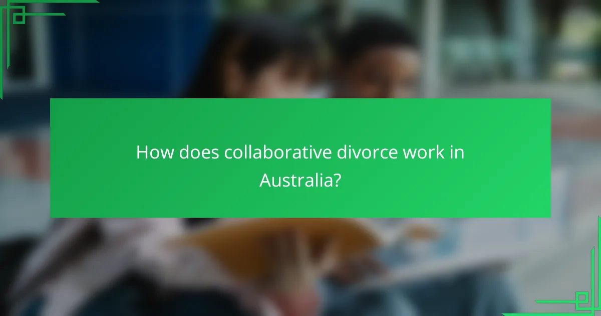 How does collaborative divorce work in Australia?