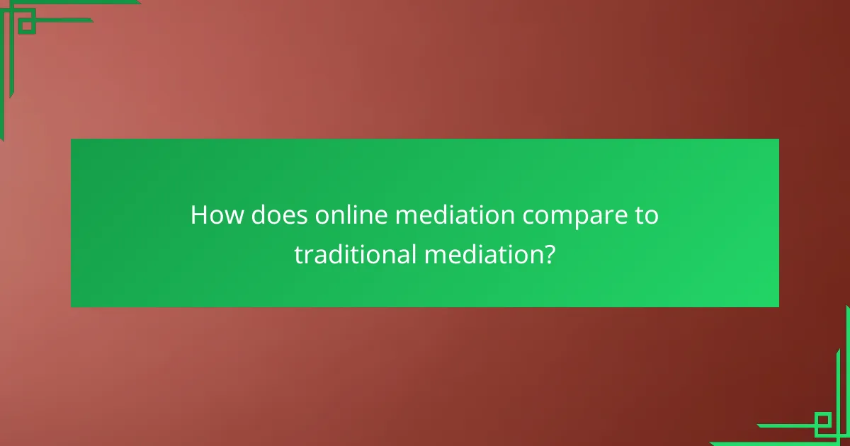 How does online mediation compare to traditional mediation?
