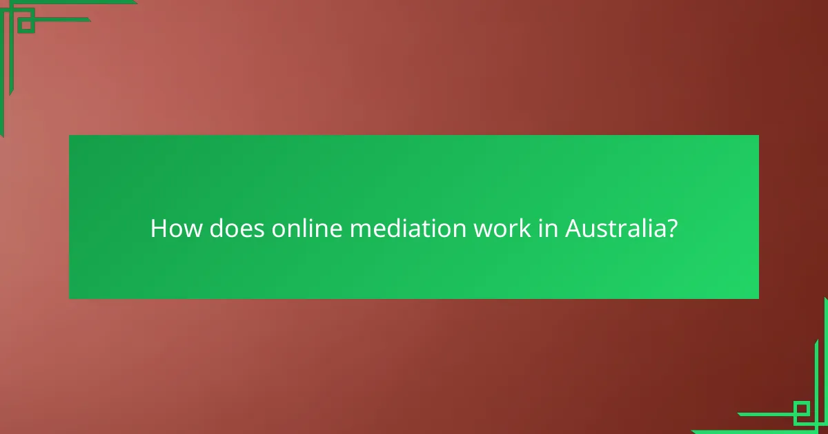 How does online mediation work in Australia?