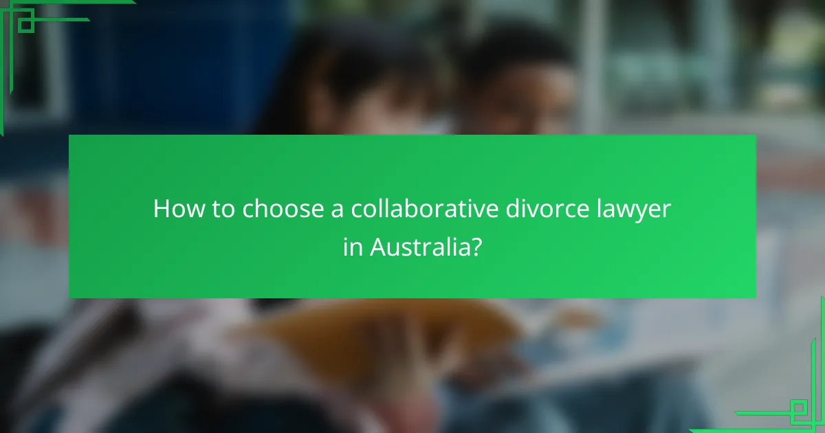 How to choose a collaborative divorce lawyer in Australia?