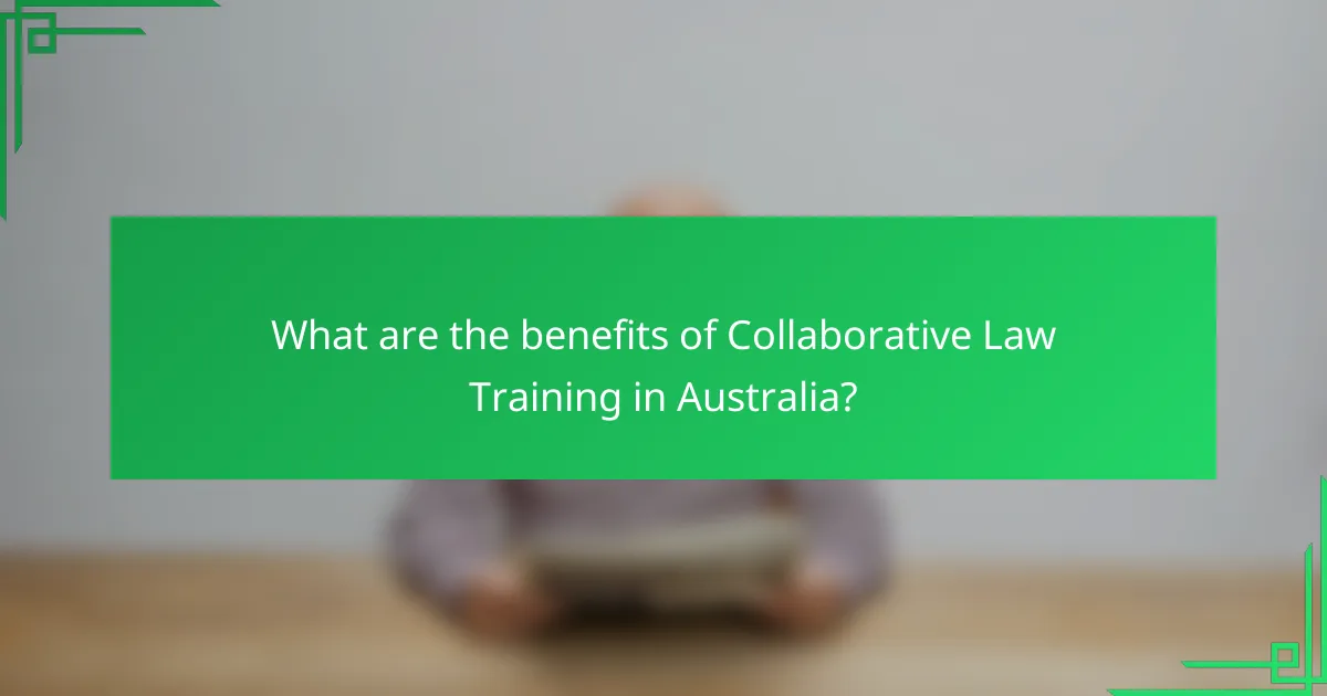 What are the benefits of Collaborative Law Training in Australia?
