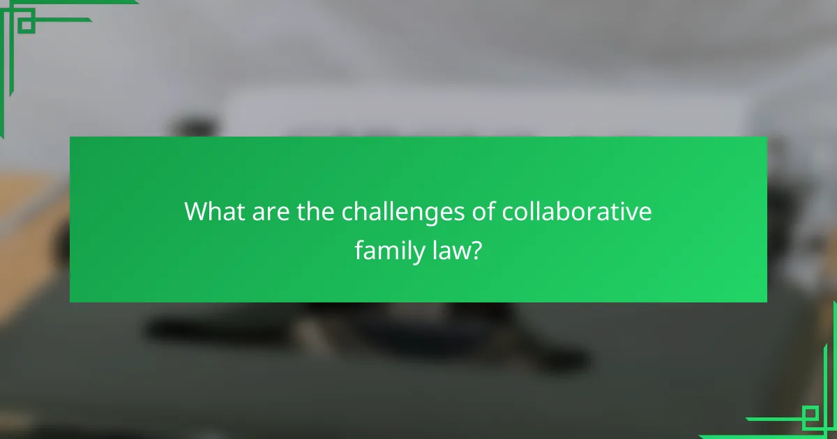What are the challenges of collaborative family law?