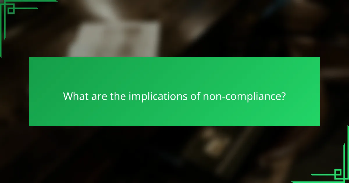 What are the implications of non-compliance?