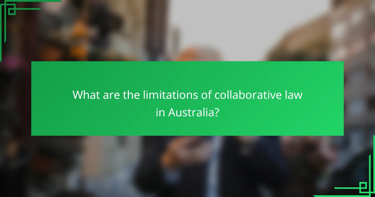 What are the limitations of collaborative law in Australia?